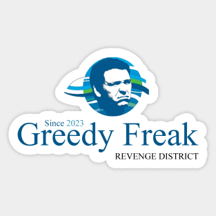 Greedy Freak Revenge District Sticker